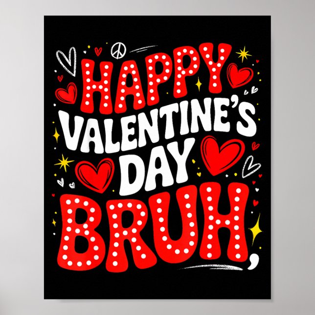 Happy Valentine Bruh Heart Love Valentine Boys Gir Poster (Vorne)