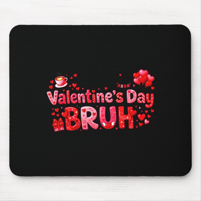 Happy Valentine’s Day Bruh Funny Valentine Couple  Mousepad (Vorne)