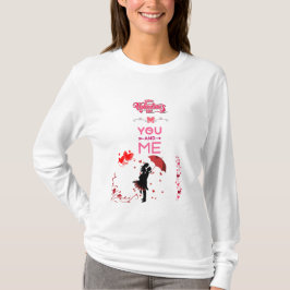 Happy Valentine’s Day – You and Me Romantic Love T-Shirt