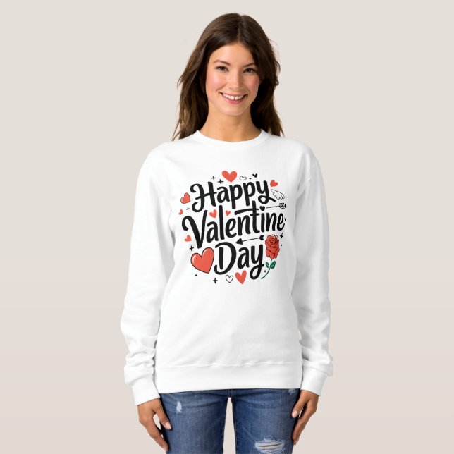 Happy Valentine Tag Romantische Rose Herzlich Will Sweatshirt (Vorne ganz)