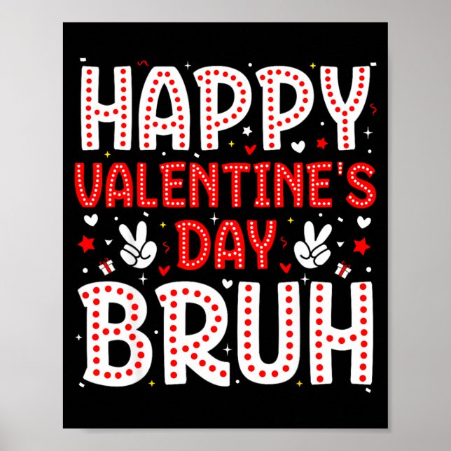 Happy Valentines Day Bruh Heart Love Valentine Boy Poster (Vorne)