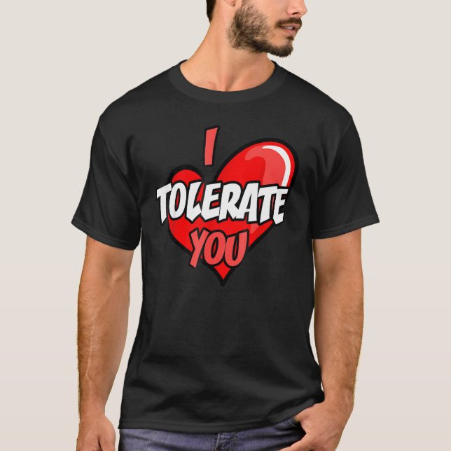 Happy Valentine's Day Funny ich toleriere Sie Retr T-Shirt (Vorderseite)