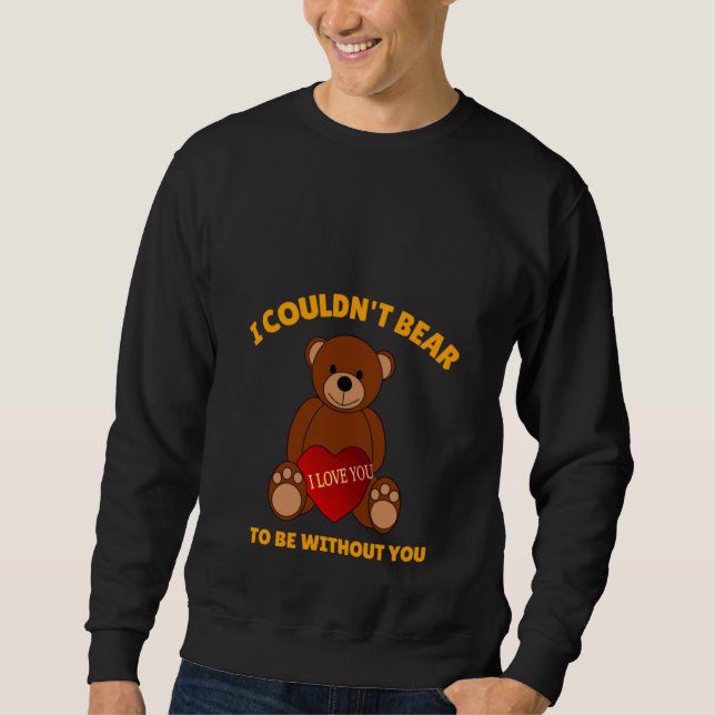 Happy Valentines Day I Love You Teddy Bear Sweatshirt (Vorderseite)