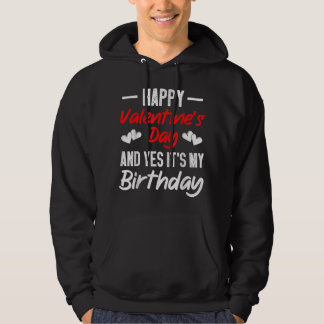 Happy Valentine's Day Ja Es ist mein Geburtstag Ge Hoodie