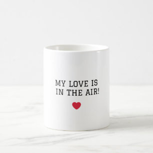 Happy Valentine's Day - Meine Liebe ist in der Luf Kaffeetasse
