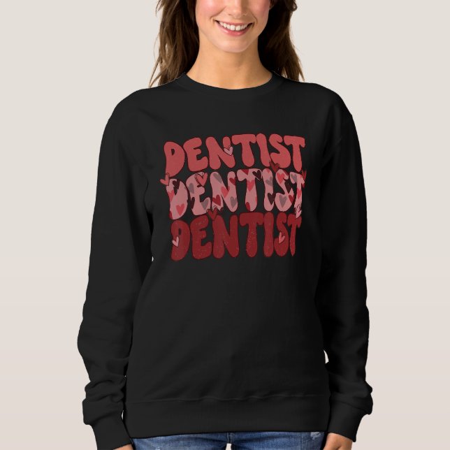 Happy Valentines Day One Loved Dentist Valentine D Sweatshirt (Vorderseite)