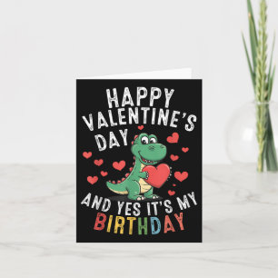 Happy Valentines Day und ja, es ist mein Geburtsta Karte
