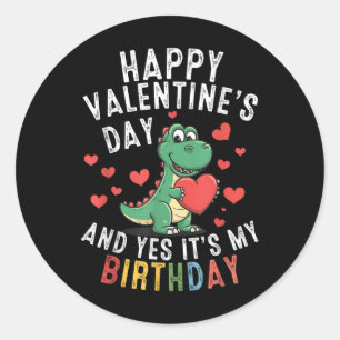 Happy Valentines Day und ja, es ist mein Geburtsta Runder Aufkleber