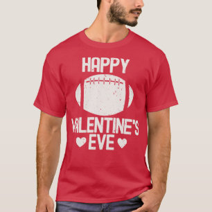 Happy Valentines Eve T-Shirt