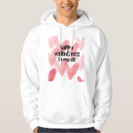 Happy Valentines to Myself Love Hearts Pink Card Hoodie