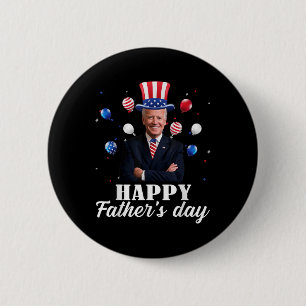 Happy Vathers Day 4. Juli Anti Joe Biden Suppo Button