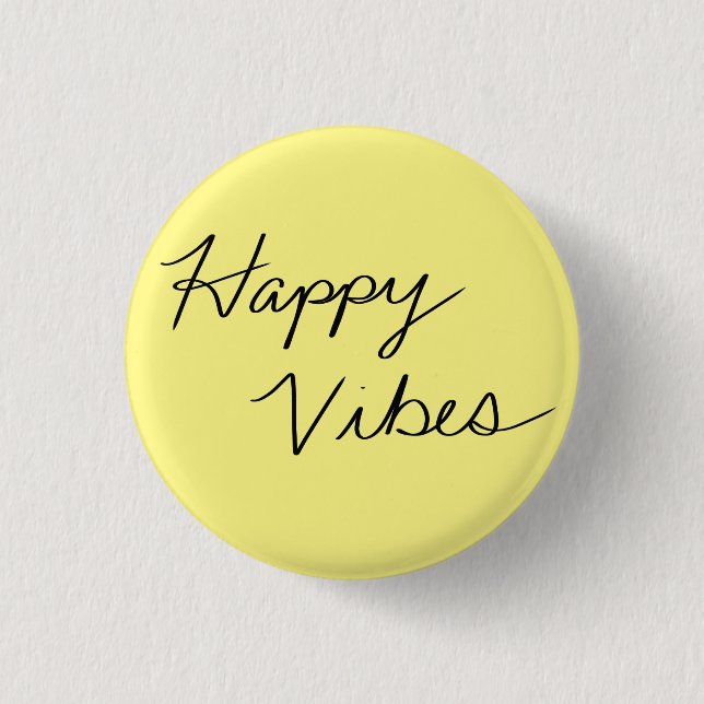 Happy Vibes Yellow Cursive Typografy Button (Vorderseite)