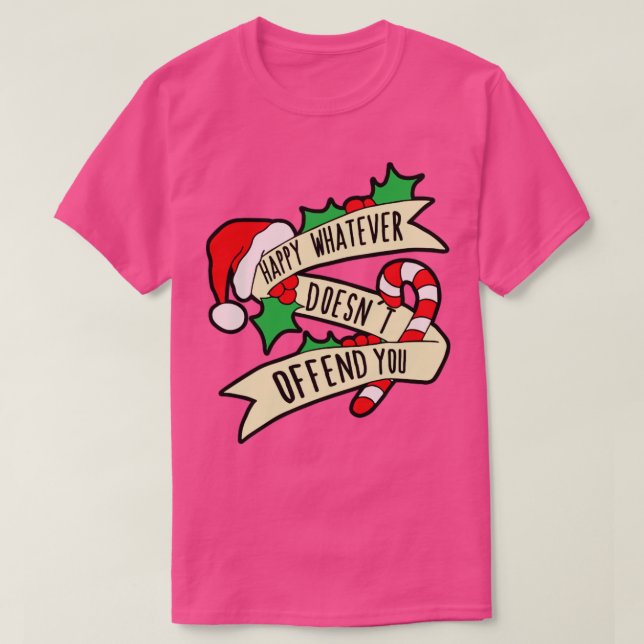 Happy Was auch immer dich beleidigt T-Shirt (Design vorne)