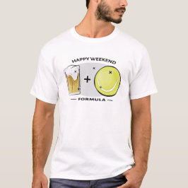 Happy Weekend Formel - Bier und Tennis T-Shirt