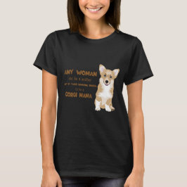 Happy Welsh Corgi Pembroke - CORGI MAMA T-Shirt