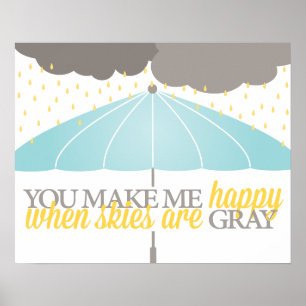 Happy, wenn Skies grau gedruckt sind Poster