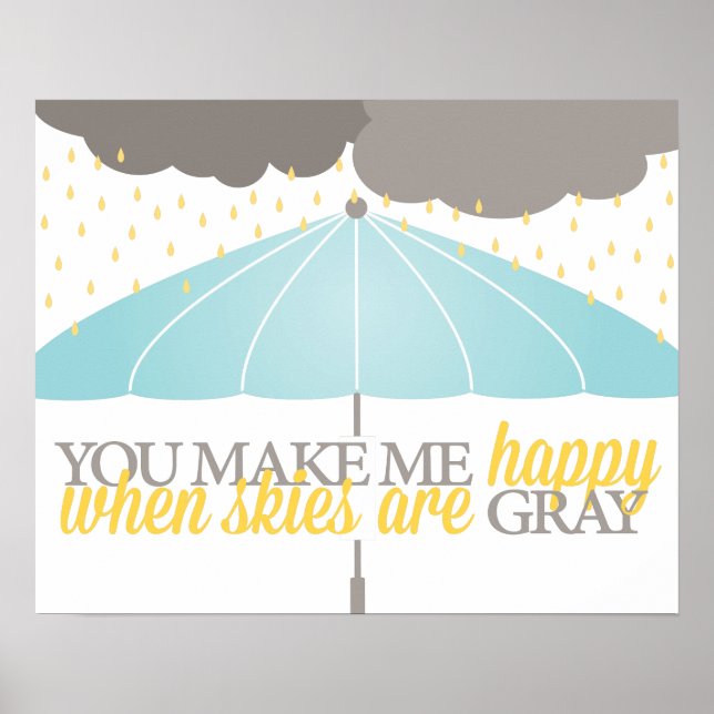 Happy, wenn Skies grau gedruckt sind Poster (Vorne)