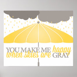 Happy, wenn Skies grau gedruckt sind Poster