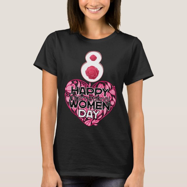 Happy Women's Day 8 March 2023, International Wome T-Shirt (Vorderseite)