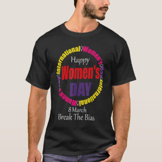 Happy Women's Day 8 März 2022 Internationale Fraue T-Shirt