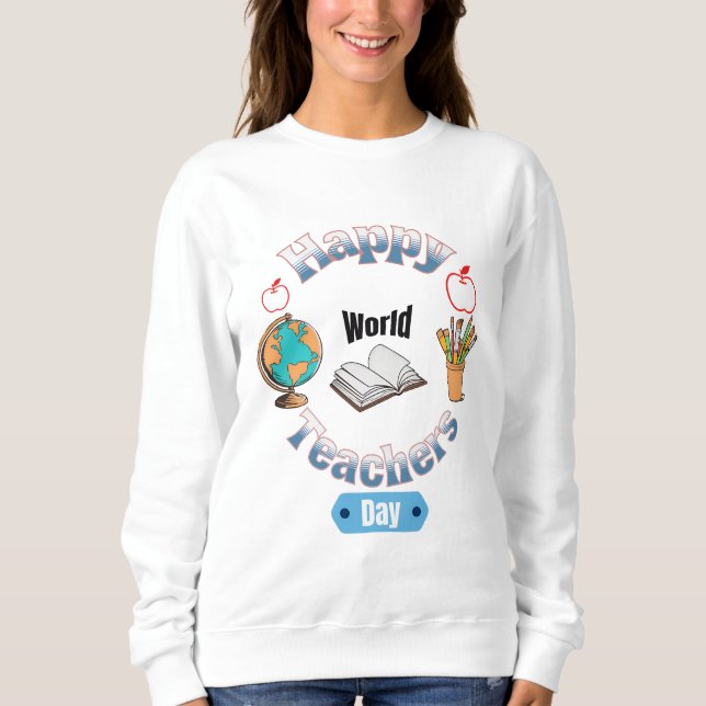 Happy World Lehrer Day Sweatshirt (Vorderseite)