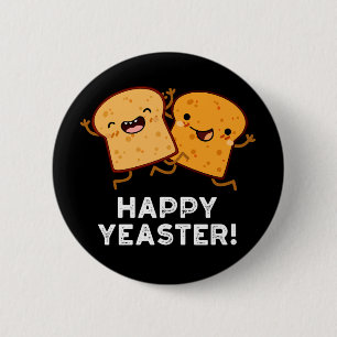 Happy Yeaster Funny Bread Dark BG Button