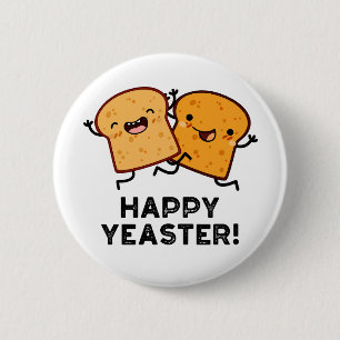 Happy Yeaster Funny Bread Pub Button