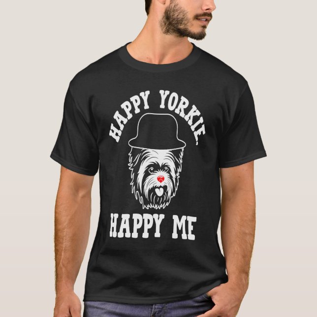 Happy Yorkie Happy Me Yorkshire Terrier Dog Breed T-Shirt (Vorderseite)