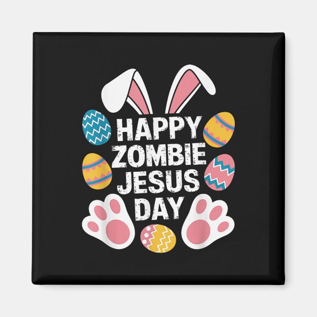 Happy Zombie Jesus Day Oster Zombie Magnet (Vorne)