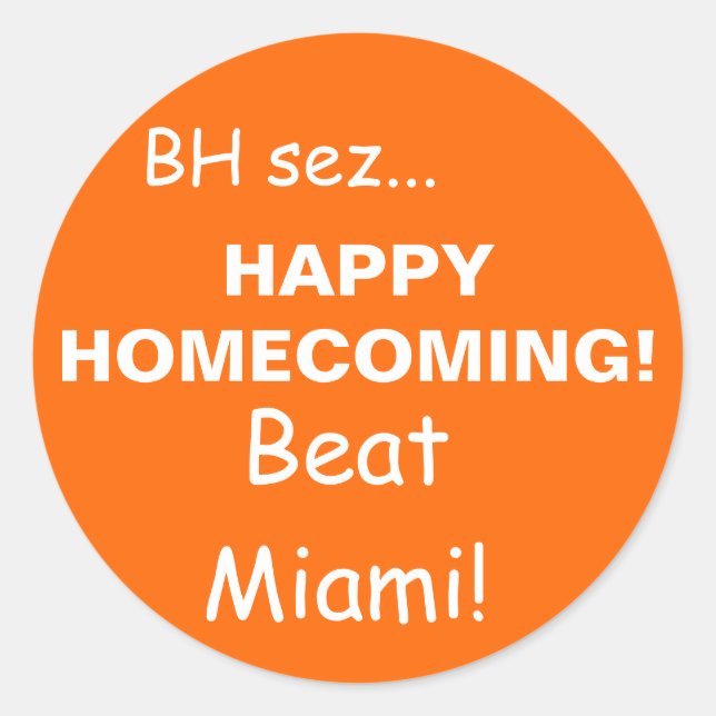 HAPPYHOMECOMING!, Beat Miami!, BH sez... Runder Aufkleber (Vorderseite)