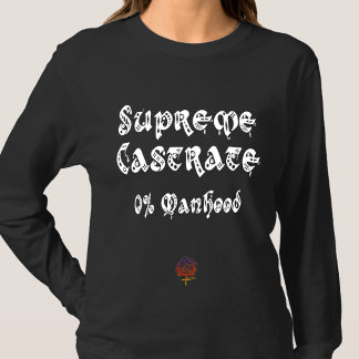 HappyWorkT SUPREME CASTRATE CHRISTLICH FEMINIST T-Shirt