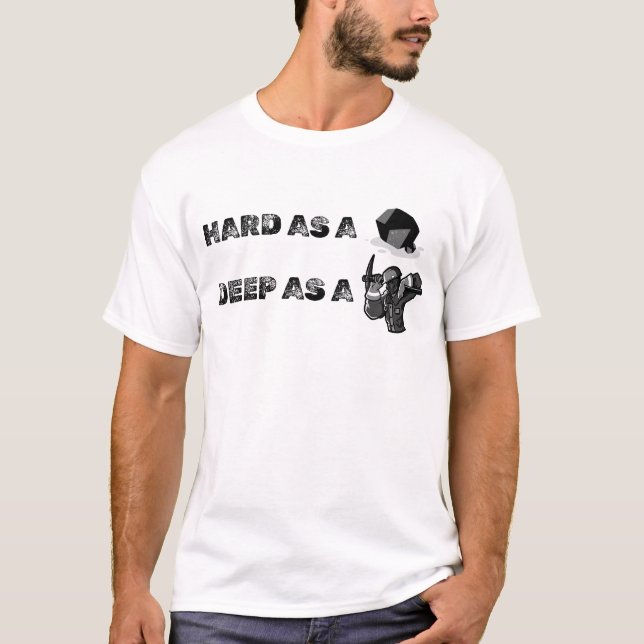 Hard as a Rock, Deep as a Miner T-Shirt (Vorderseite)