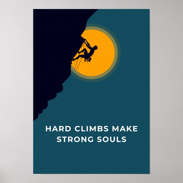 Hard climbs make strong souls. Motivation Poster (Vorne)