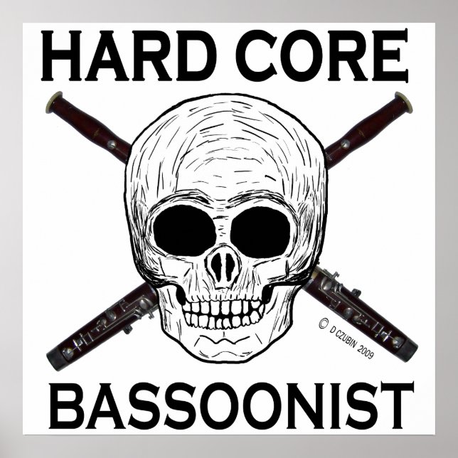 Hard Core Bassoonist Poster (Vorne)