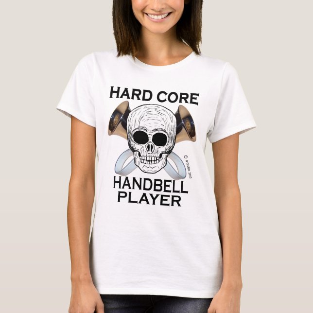 Hard Core Handbell Player T-Shirt (Vorderseite)