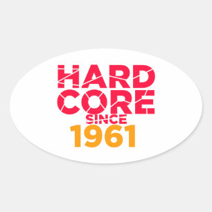Hard Core seit 1961 Ovaler Aufkleber