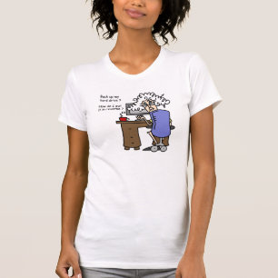 Hard Drive Back Up Humorous T-Shirt