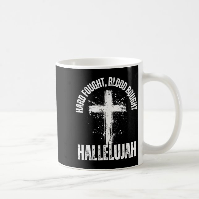Hard Fought Blood Bought Hallelujah Cross Saved Ch Kaffeetasse (Rechts)