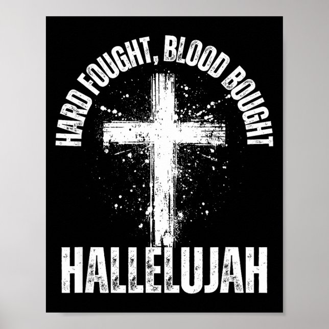 Hard Fought Blood Bought Hallelujah Cross Saved Ch Poster (Vorne)