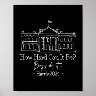 Hard Kann es Jungen sein, das zu tun Kamala-harris Poster