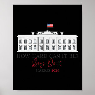 Hard Kann es Jungen sein, es Harris 2024 Kamala 20 Poster