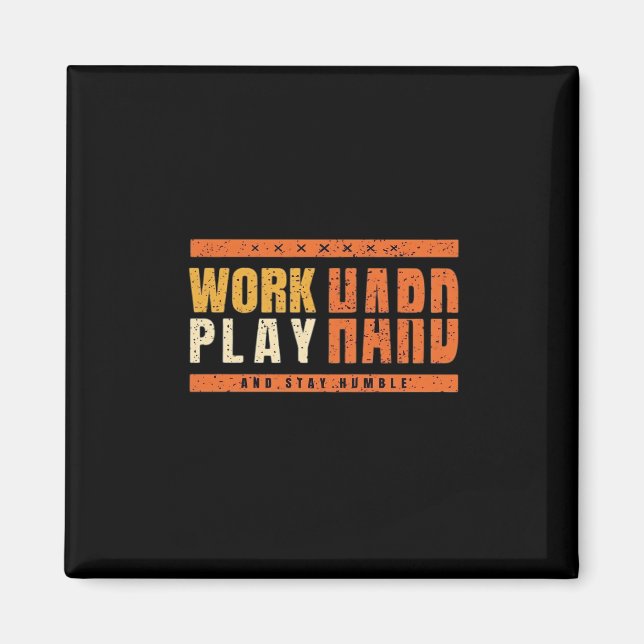 Hard Play Hard Nice Sprichwort Geschenke Idee zu ü Magnet (Vorne)