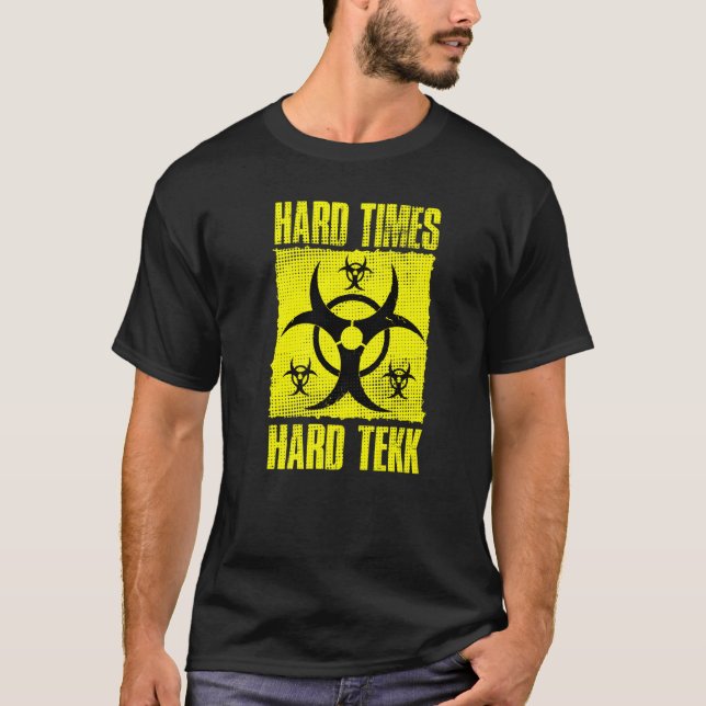 Hard Times Hard Tekk Hardcore Rave Tekkno Party Sp T-Shirt (Vorderseite)