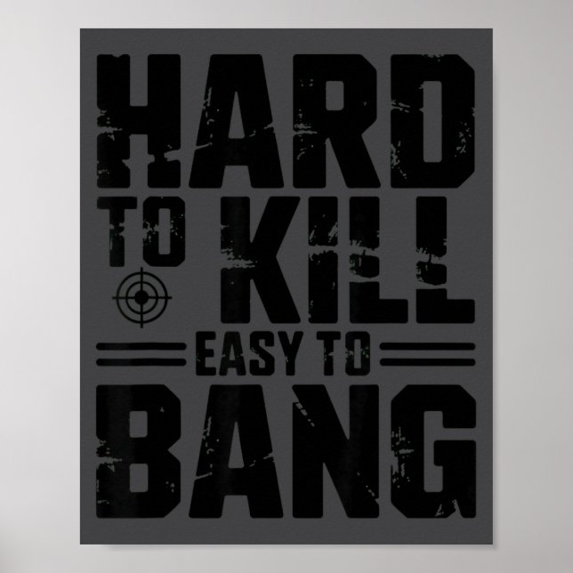 Hard To Kill Easy To Bang Sarcastic  Poster (Vorne)