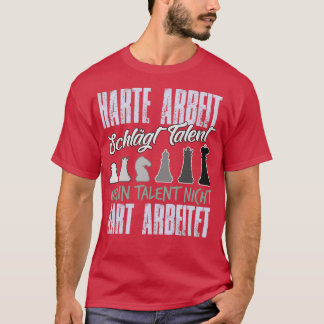 Hard Work Beats Talent Chess Player 1 T-Shirt