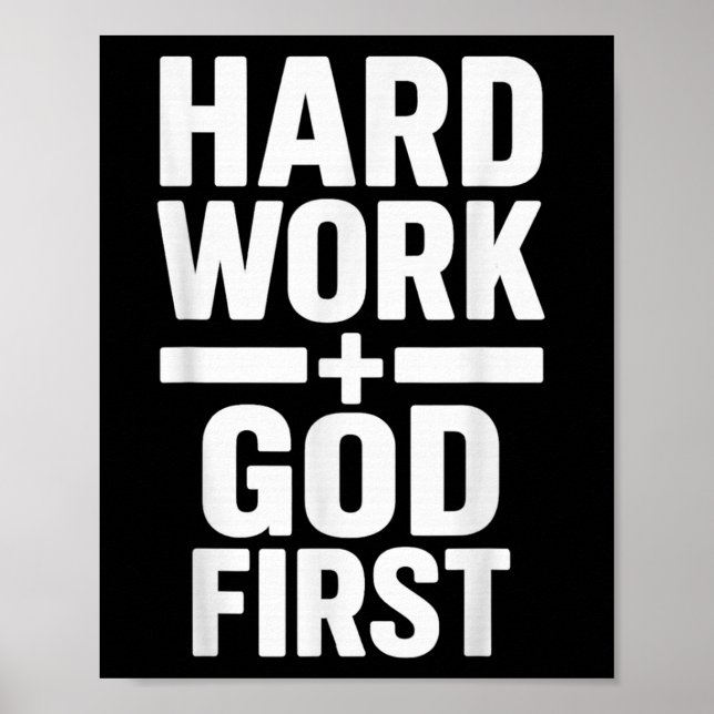 Hard Work God First Bold Statement Christlich Moti Poster (Vorne)
