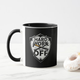 Hard Work Pays Off Shield Worker Design Tasse