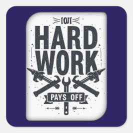 Hard Work Pays Off Vintage Worker Motivation Shirt Quadratischer Aufkleber