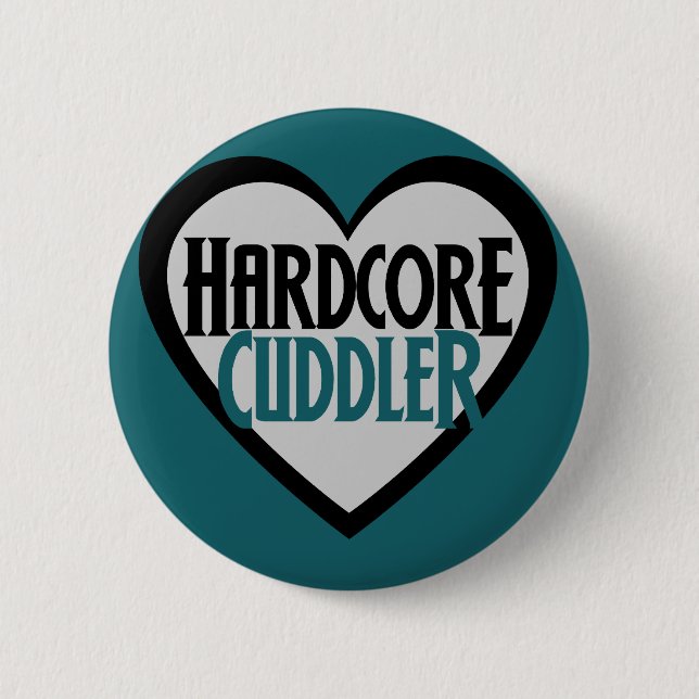 Hardcore Cuddler Button (Vorderseite)