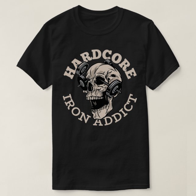 Hardcore eiserner Addict, Schädelweigheben T-Shirt (Design vorne)